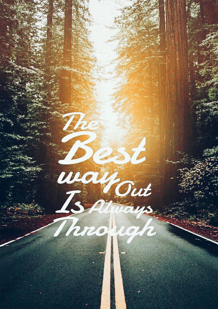 the best way out is always through