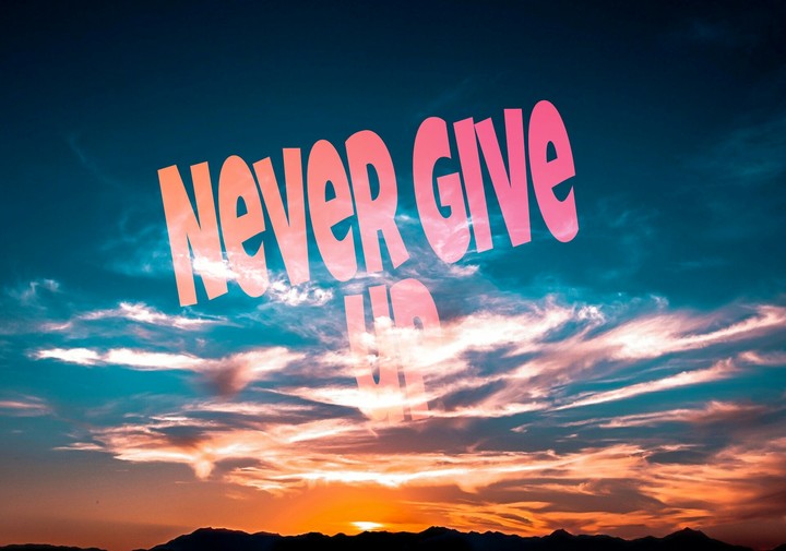 Never Give up