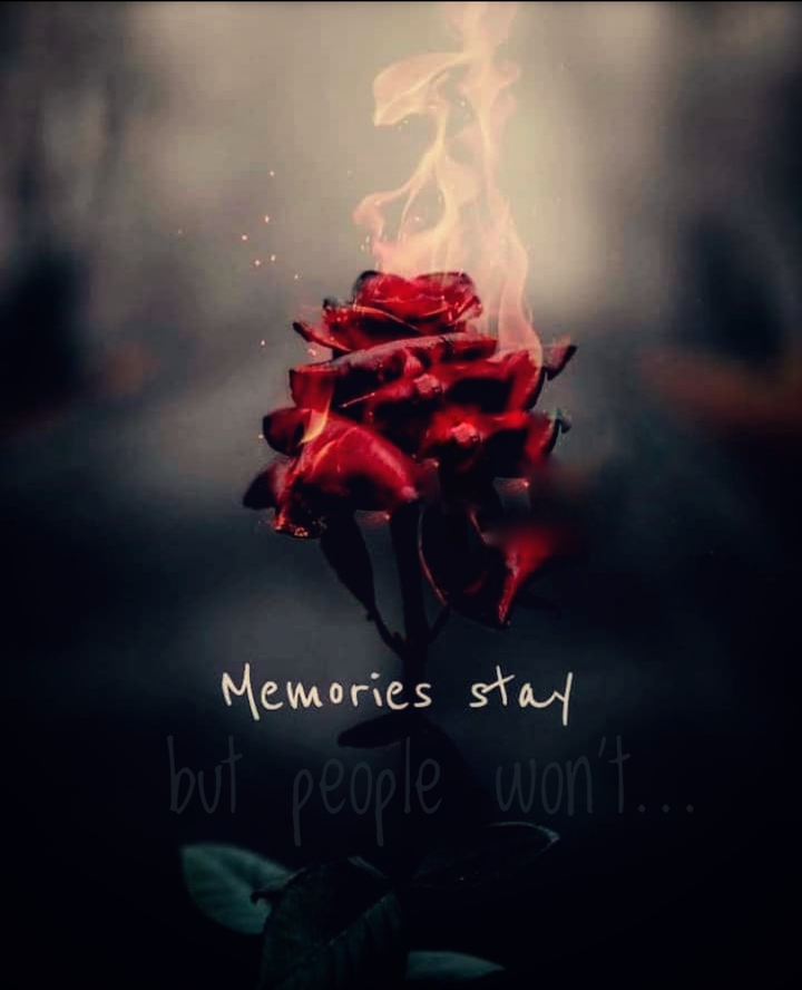 memories stay but people won't