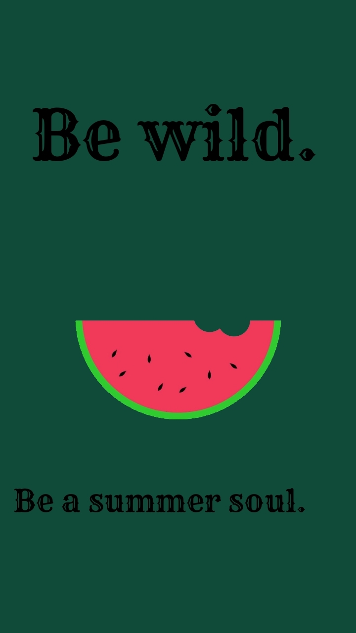 Be Wild.