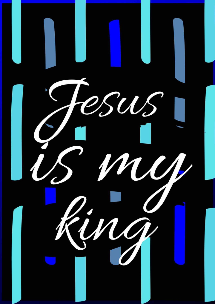 Jesus is my king