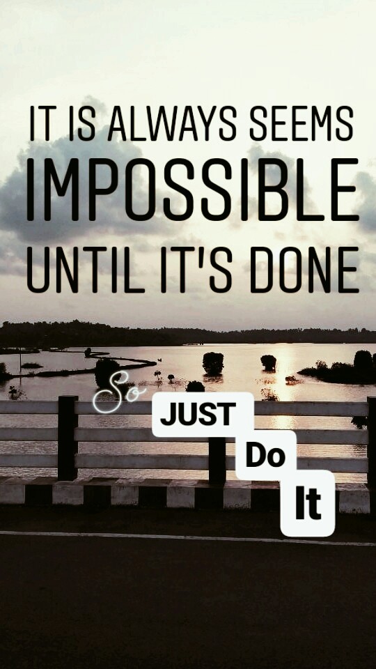 its always seems impossible until the work is done