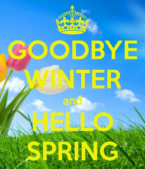 Goodbye winter and Hello spring