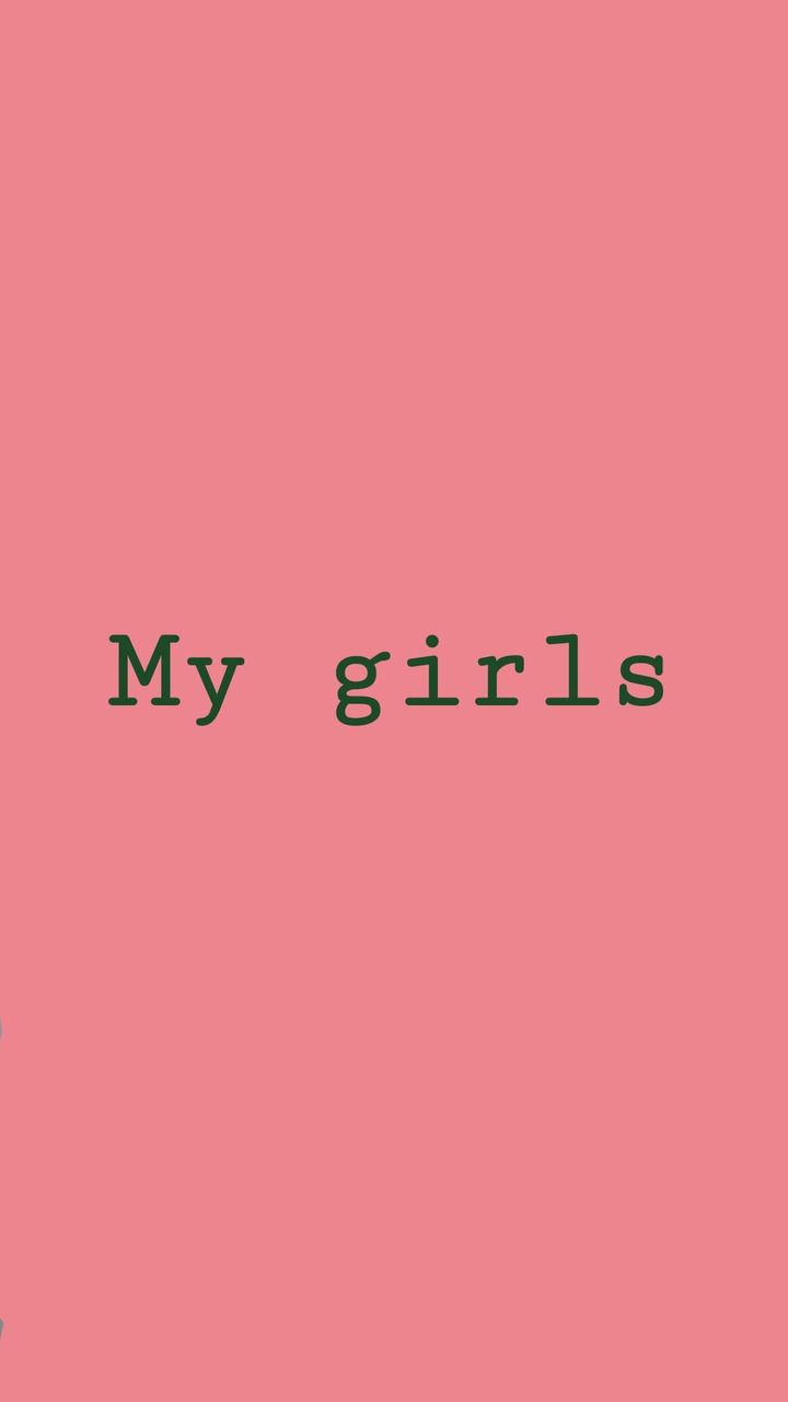 my girls