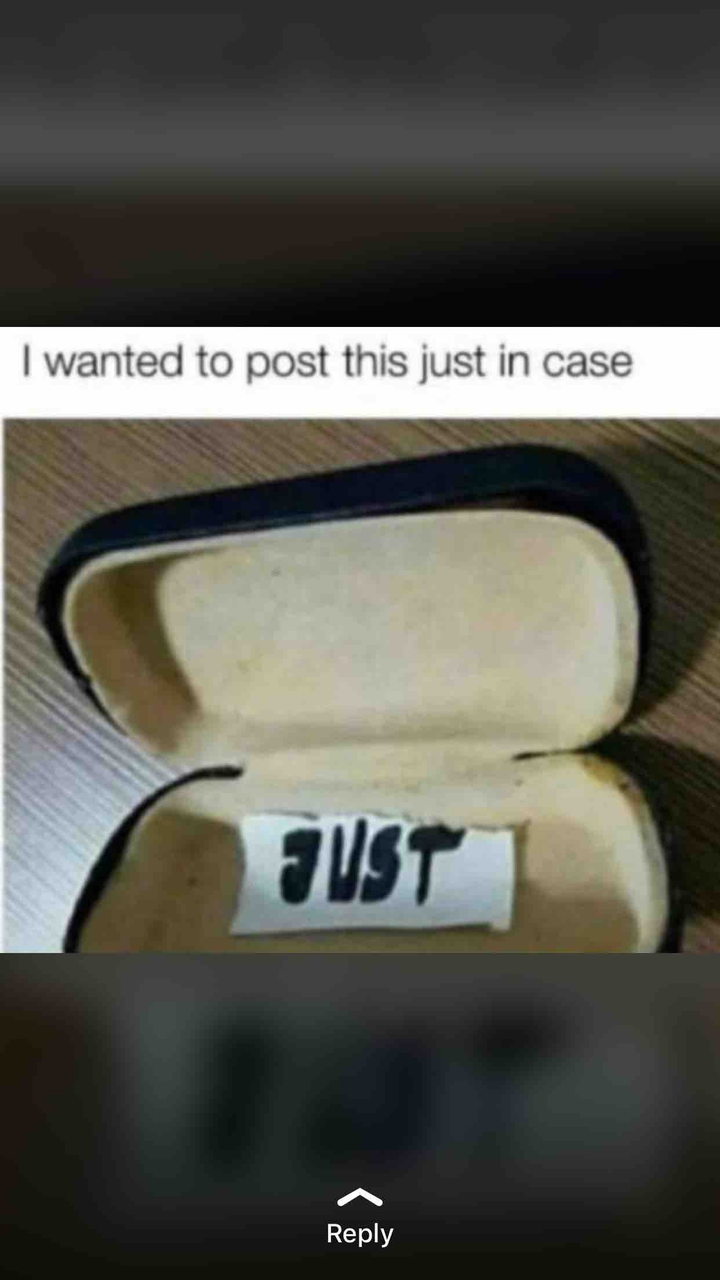 Just in case