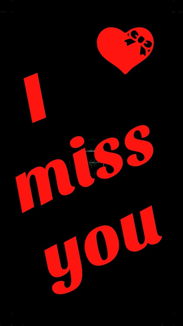 i miss you