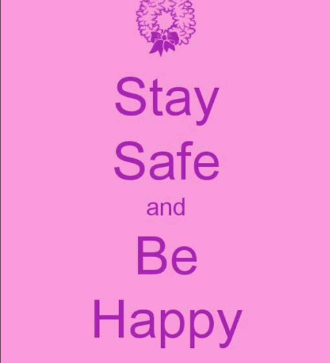 Stay safe and stay happy.