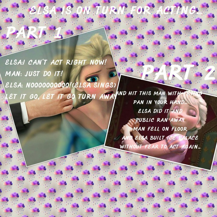 ELSA IS ON TURN FOR ACTING...