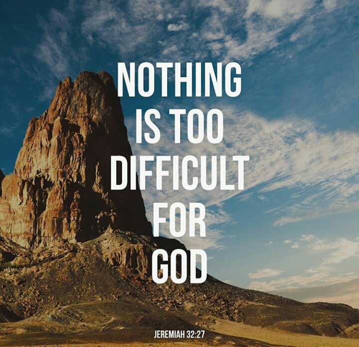 NOTHING IS DIFFICULT FOR GOD