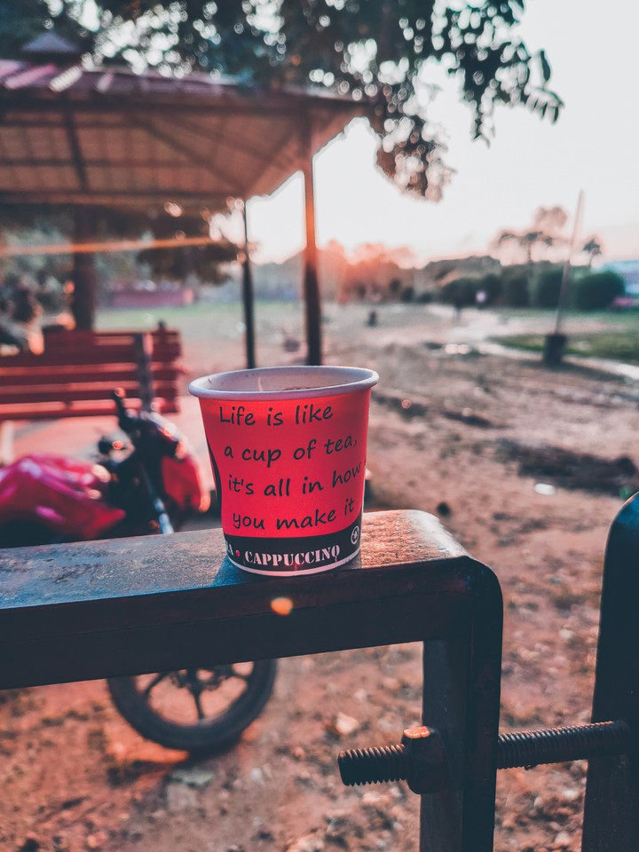 Life is like a cup of tea.