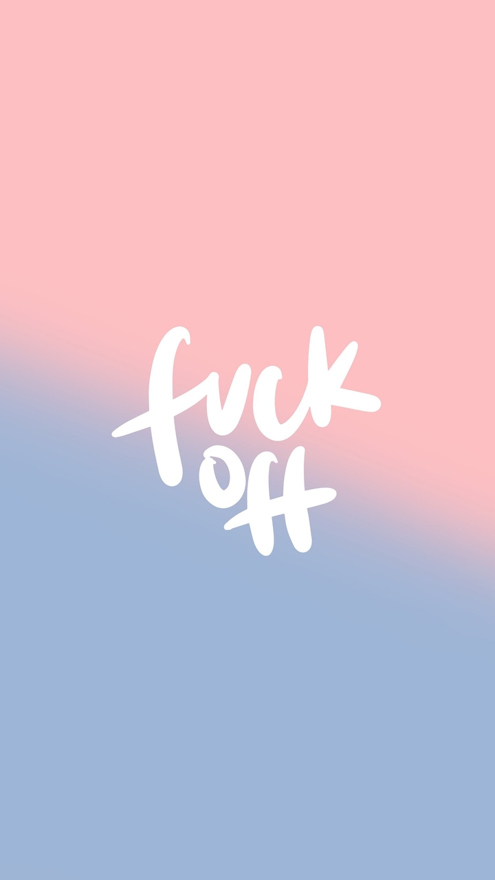 fuck off