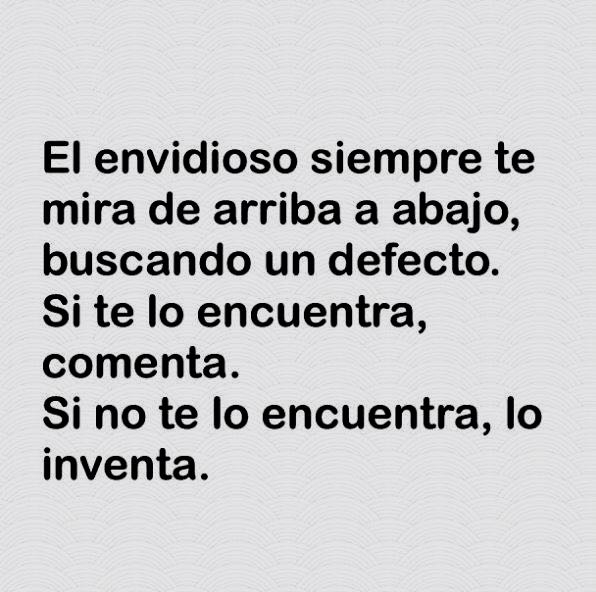“Lo malo del envidioso”
