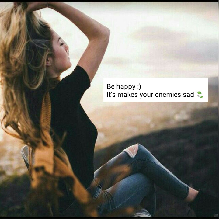 be happy??