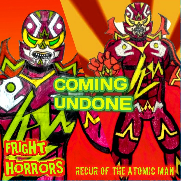 Coming Undone- Atomic Man's Quote FRIGHT HORRORS