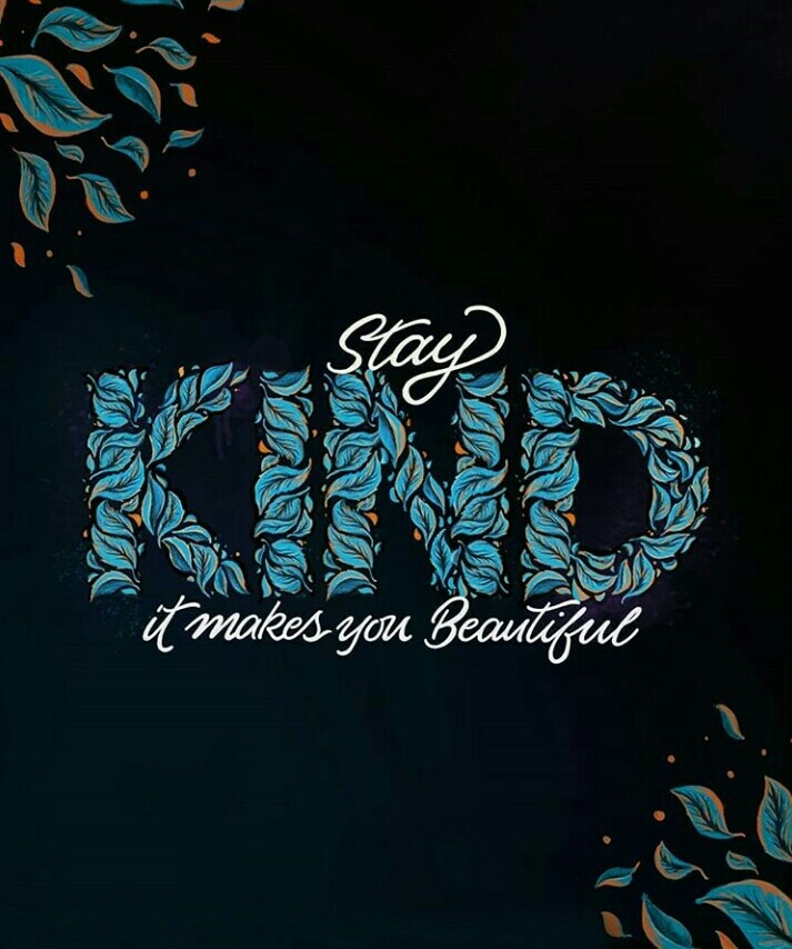 Stay Kind Makes You Beautiful ❤