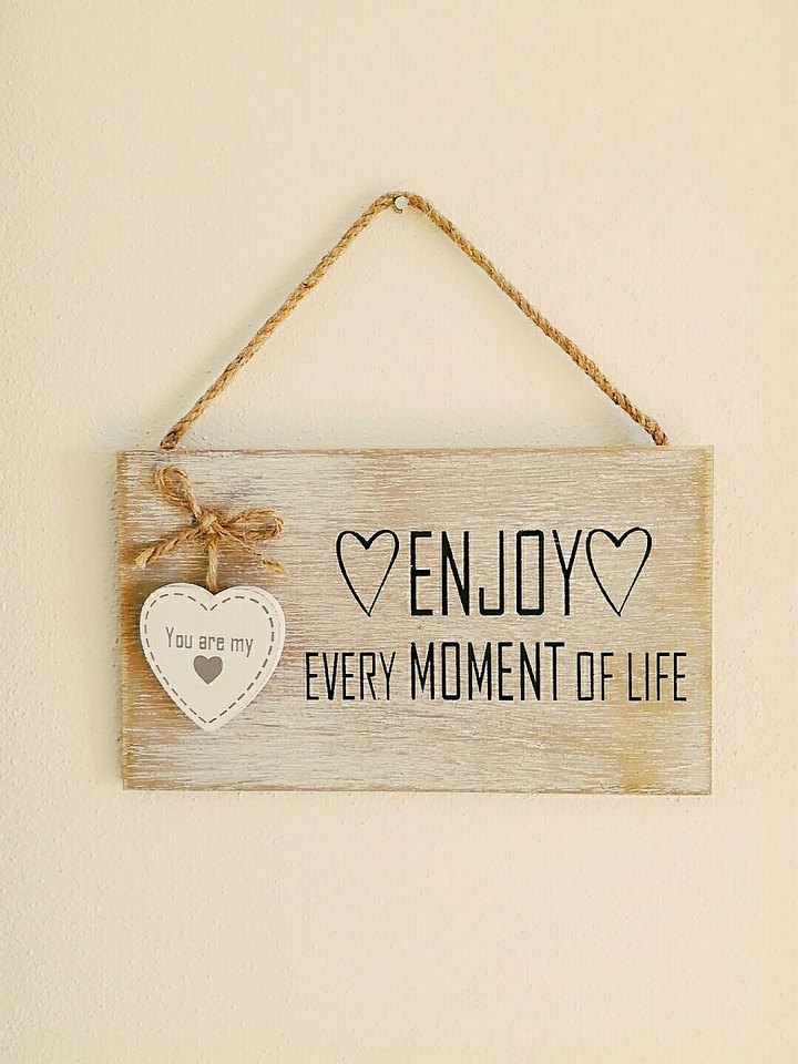 Enjoy every moment of life