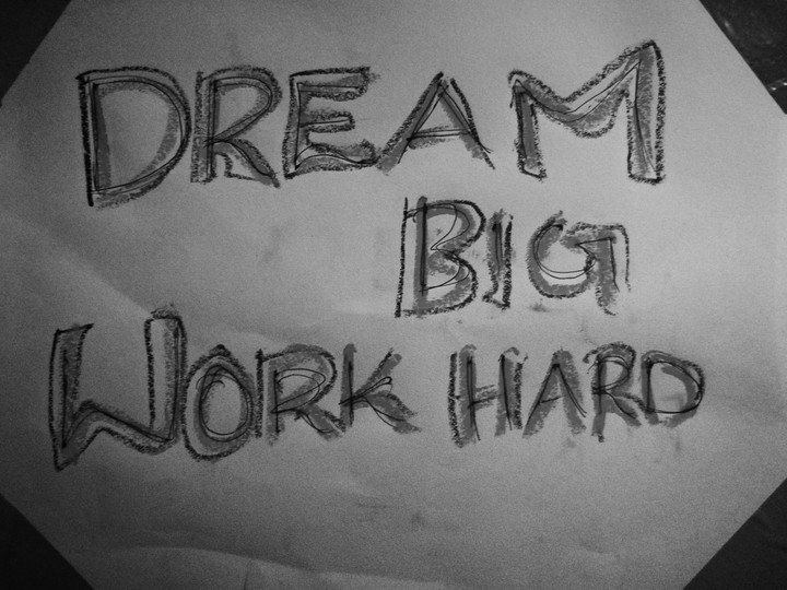 dream big work hard