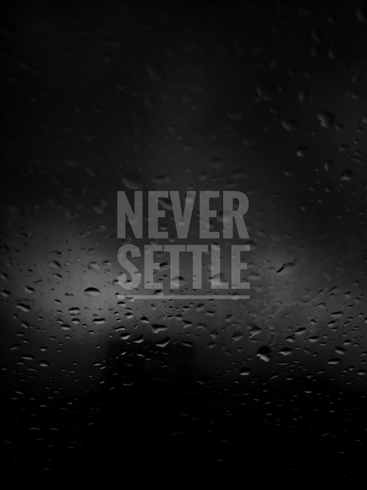NEVER SETTLE