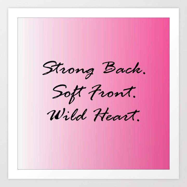 strong back, soft front, wild heart
