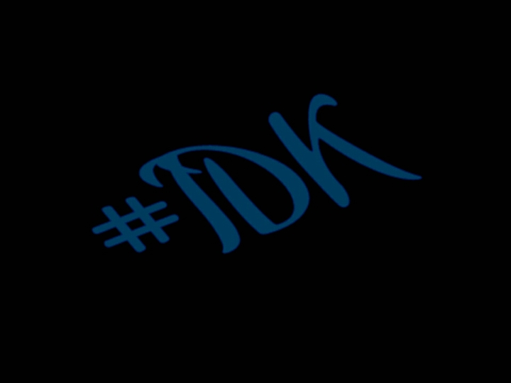 #IDK