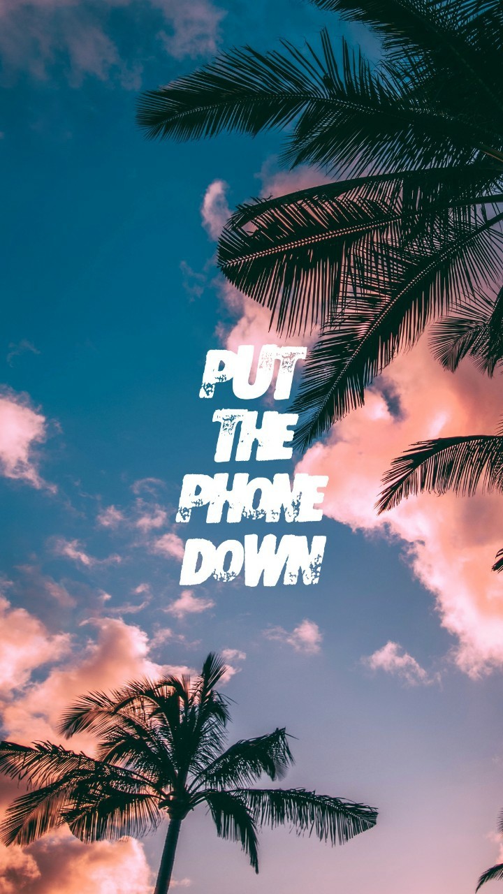 Put the phone down