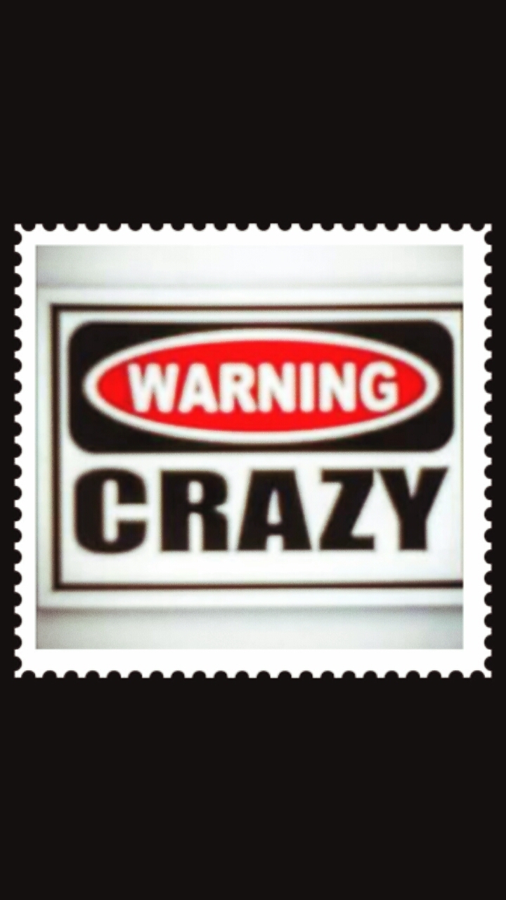 warning crazy