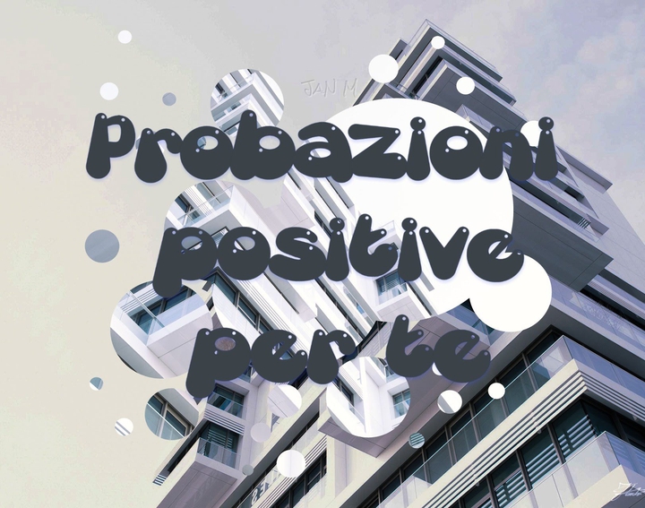 PROBAZIONI POSITIVE PER TE