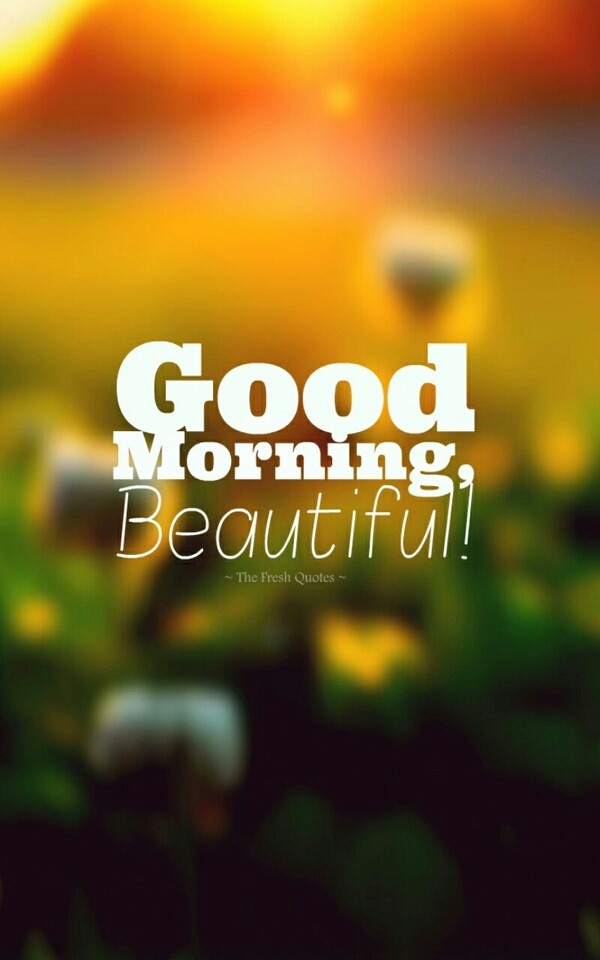 Good Morning, Beautıful !