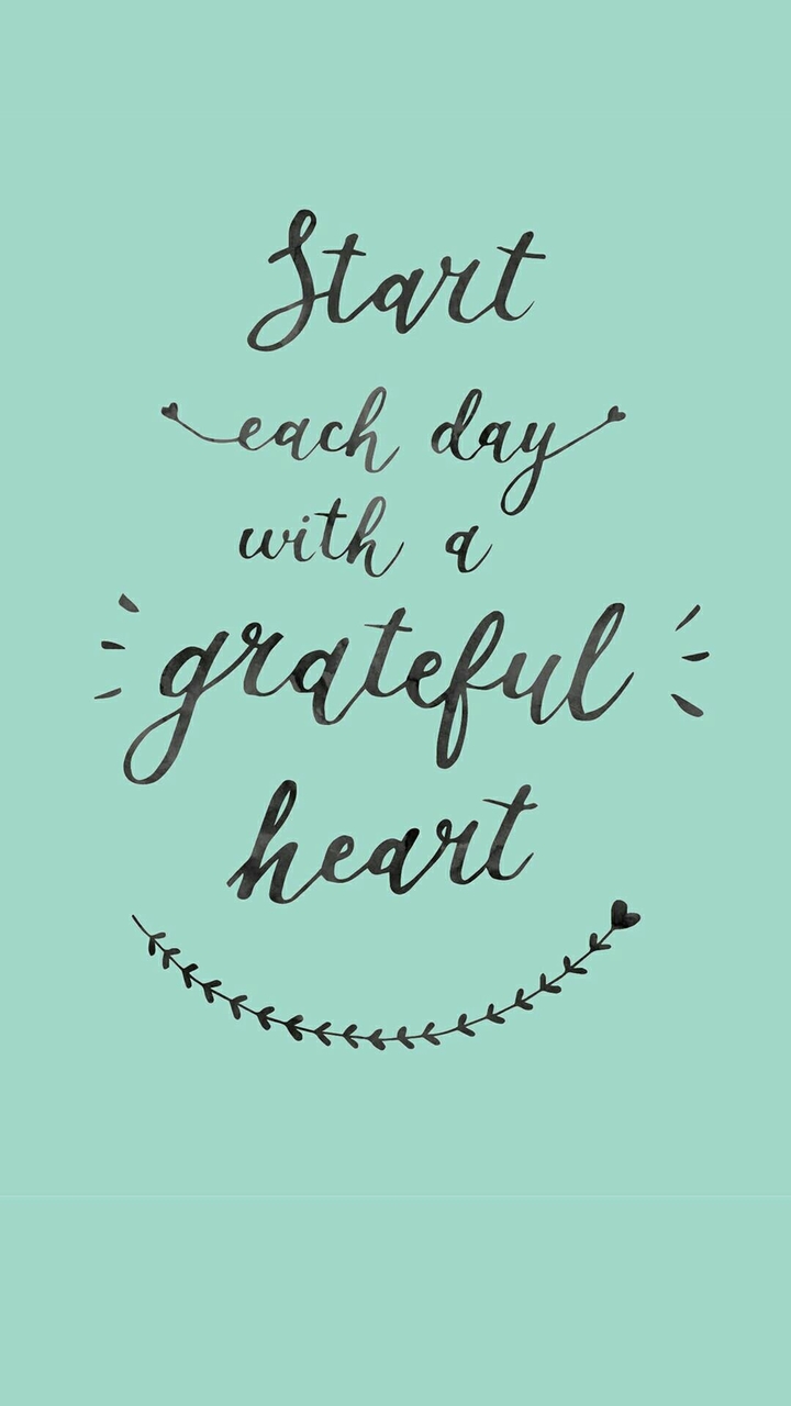start each day with a greatfull heart