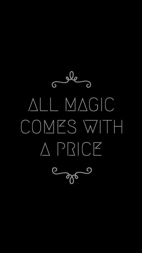 ALL MAGIC COMES WITH A PRICE?
