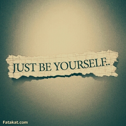 just be yourself