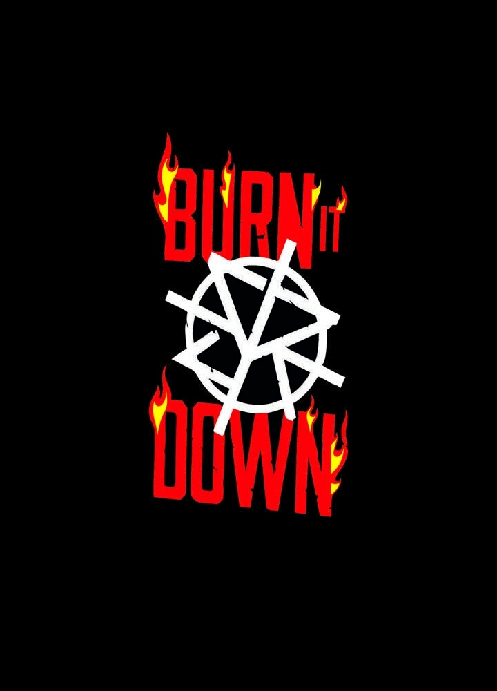 Burn IT Down