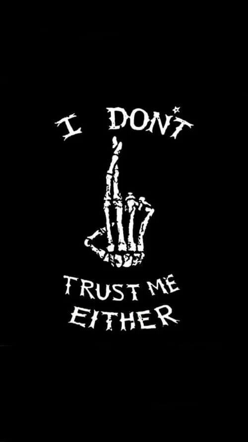 I don't trust me Either