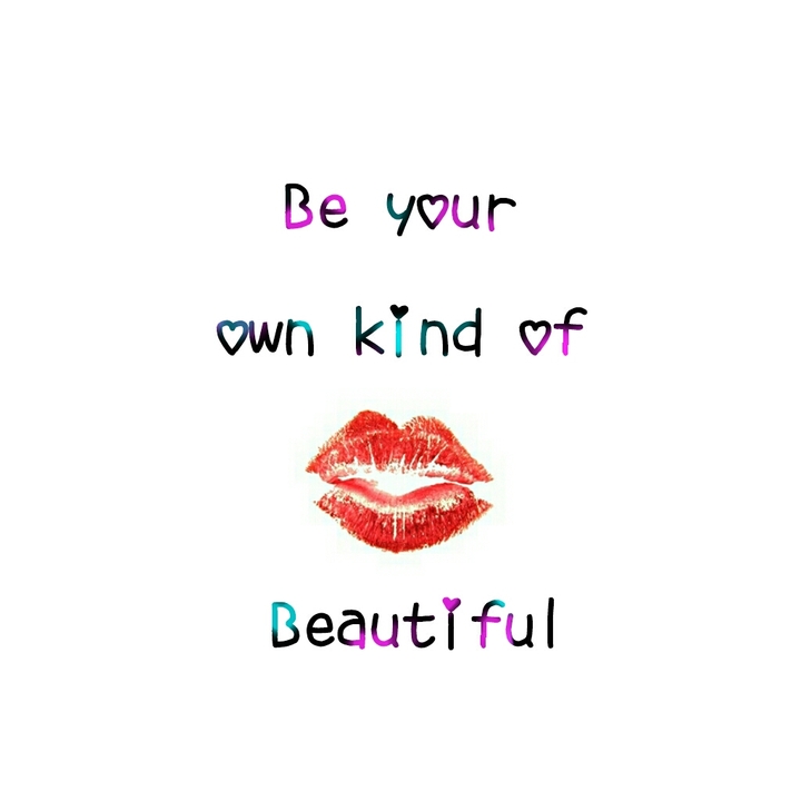 Be your own kind of Beautiful