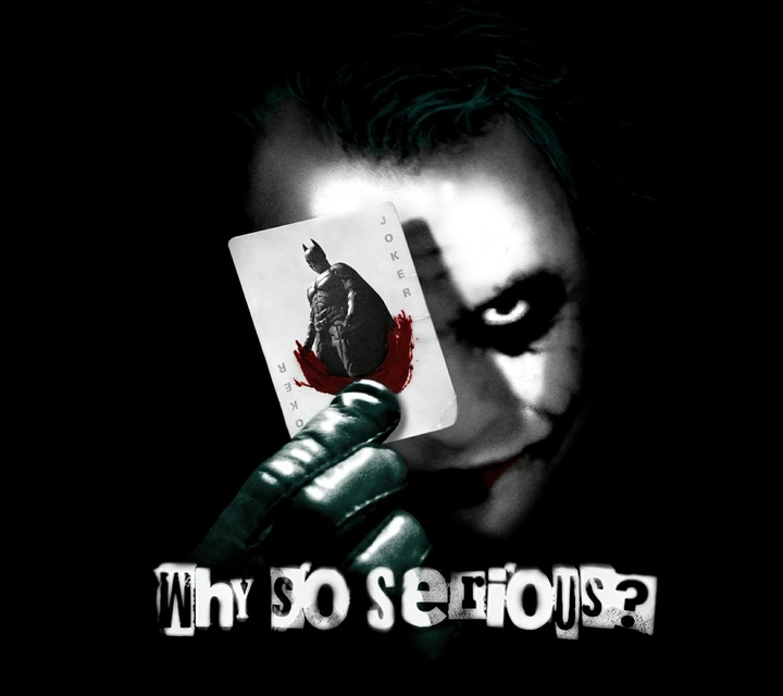 Why so serious?