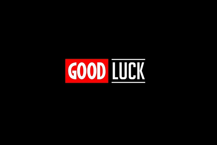 Good luck