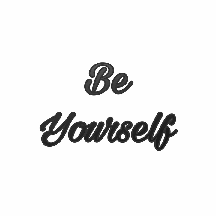 Be Yourself