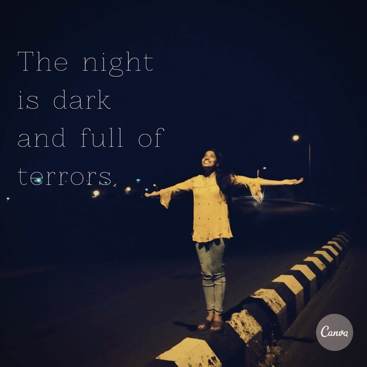 The night is dark and full of terrors