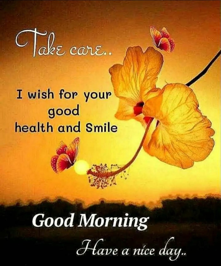 #good morning#take care #have a nice day