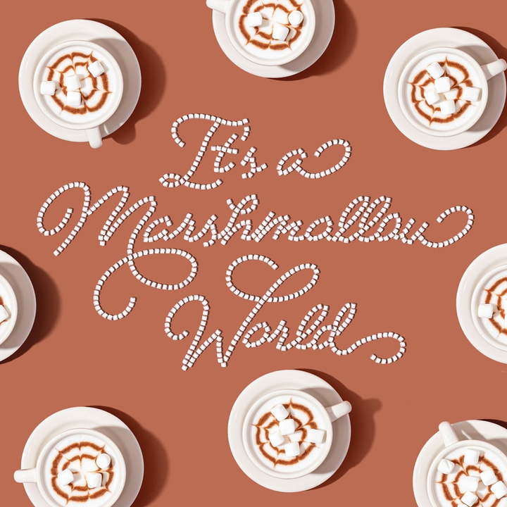 IT'S A MARSHMALLON WORLD