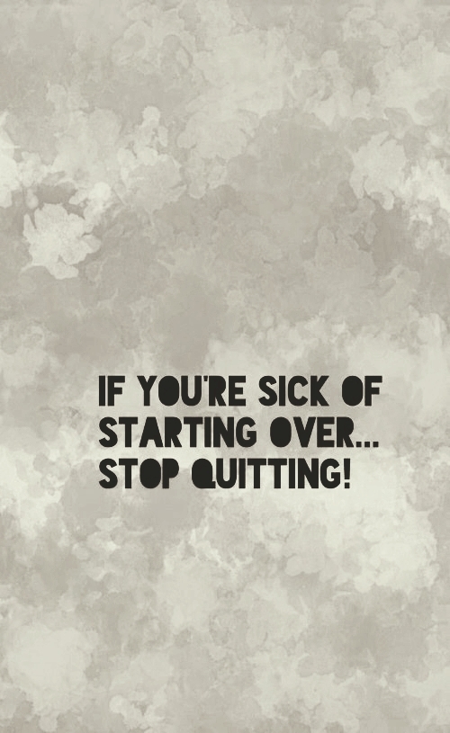 Stop Quitting