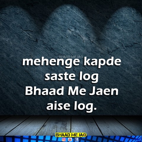 bhaad me jaen aise log