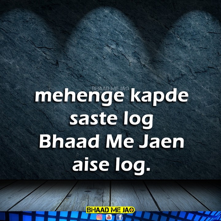 bhaad me jaen aise log