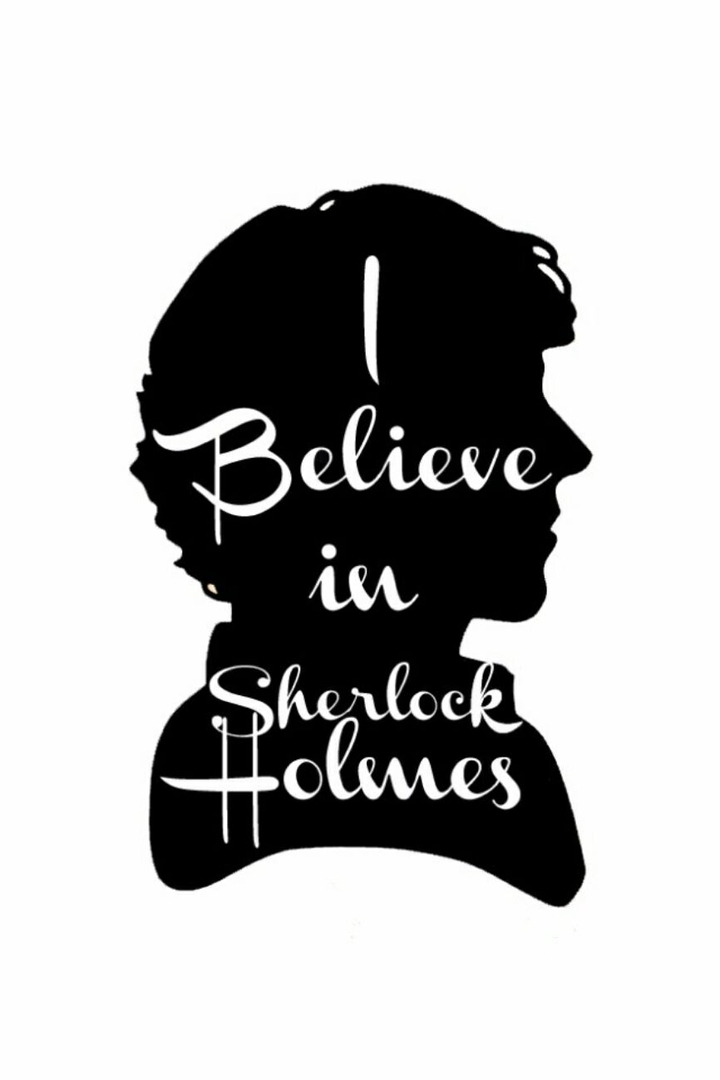 i believe in sherlock holmes