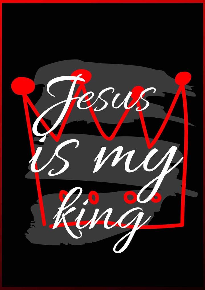 Jesus is my king