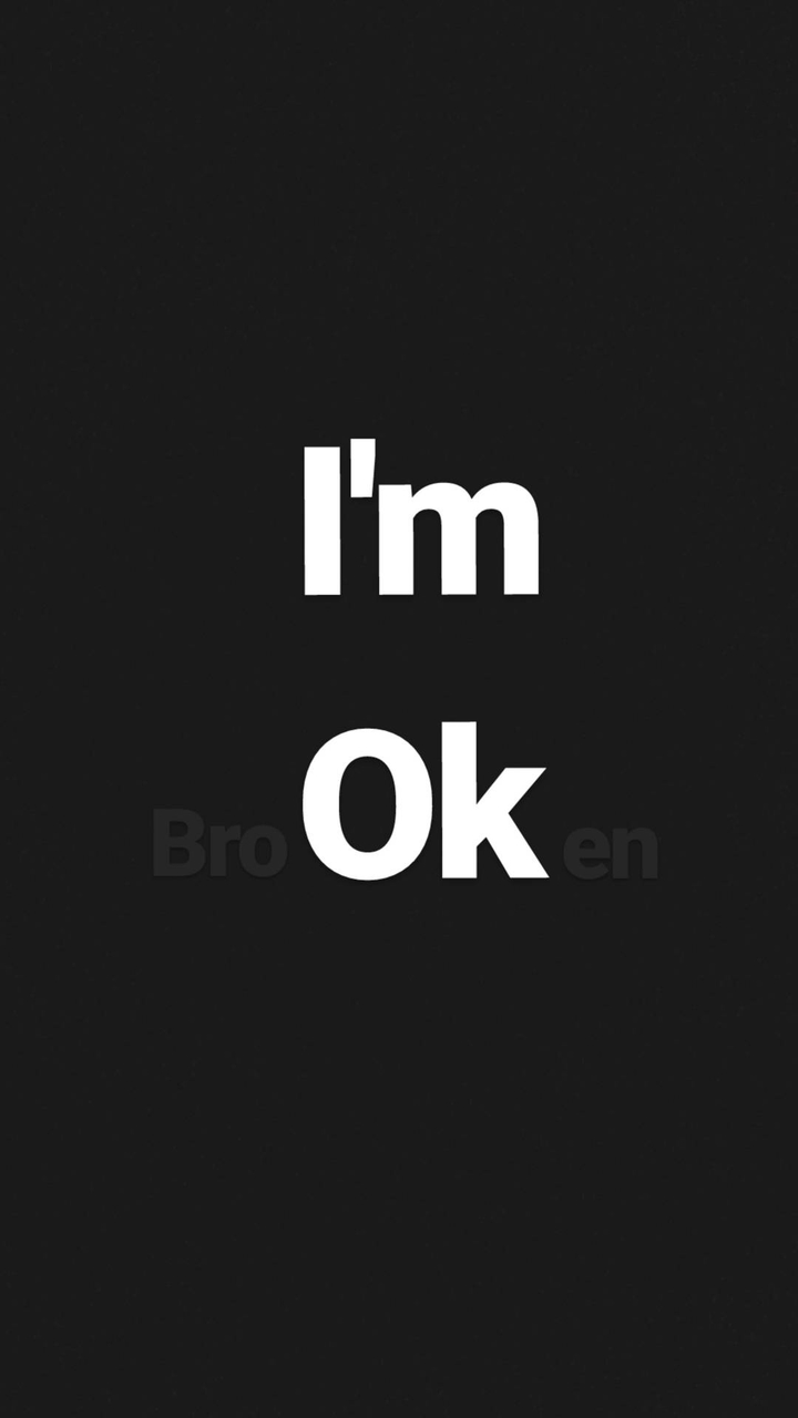 im bro*ok*en