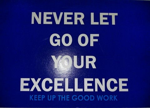 Never let go of your excellence