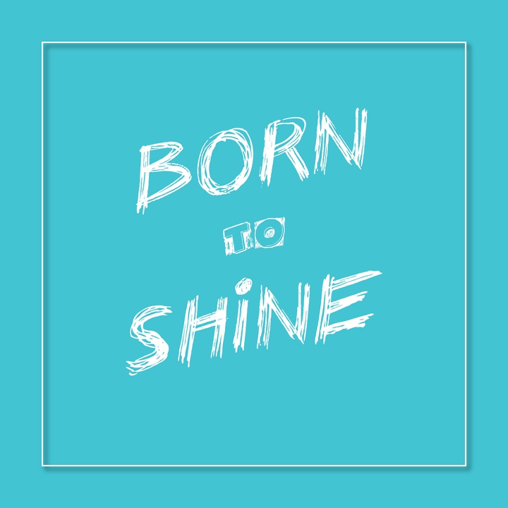 Born To Shine | Illustrator | Quotes | MOTIVATIONAL