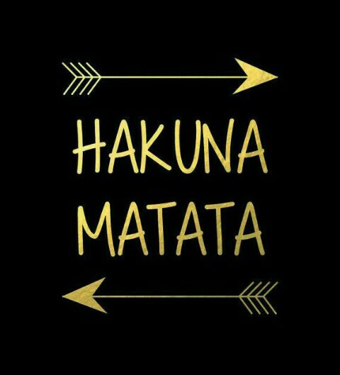 Hakuna matata....?