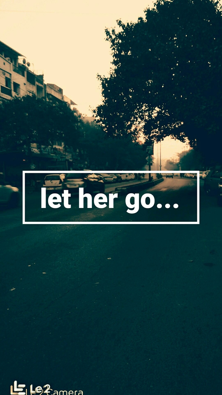 let her go